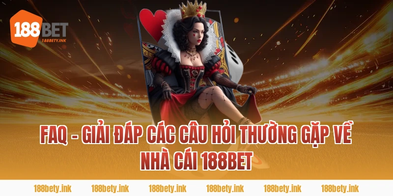 FAQ – Giải đáp các câu hỏi thường gặp về nhà cái 188BET