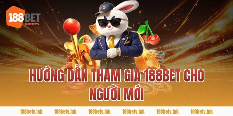 Hướng dẫn tham gia 188BET cho người mới
