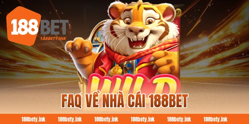 FAQ về nhà cái 188BET 