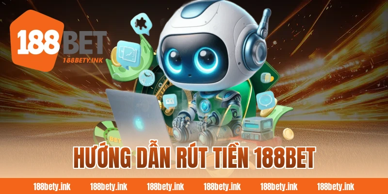 Hướng dẫn rút tiền 188BET